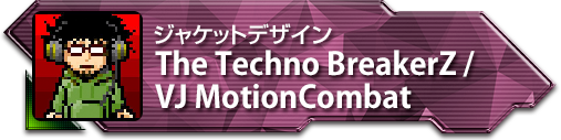 The Techno BreakerZ / VJ MotionCombat